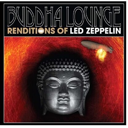 Buddha Lounge Renditions of Led Zeppelin / Various