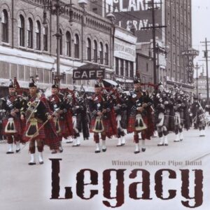 Legacy - Winnipeg Police Pipe Band (CDs)