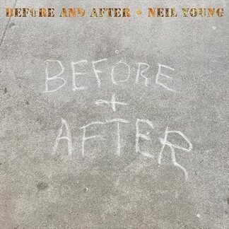Neil Young - Before and After