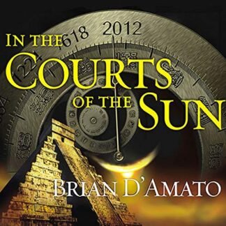 In the Courts of the Sun: 1 - D'Amato, Brian (CDs)