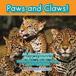 Paws and Claws! All about Leopards (Big Cats Wildlife) - Children's Biological Science of Cats, Lions & Tigers Books - Prodigy Wizard (CDs)