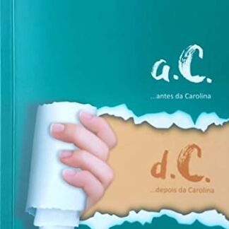 a.C., d.C., ...antes da Carolina, ...depois da Carolina - da Silveira, Mario Cezar (CDs)