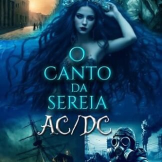 Coletânea O Canto da Sereia A.C/D.C (Parceria selo editorial Quimera antologias e site das letras edições literárias Livro 53) - Fisher Leão, Amanda Fernanda (CDs)