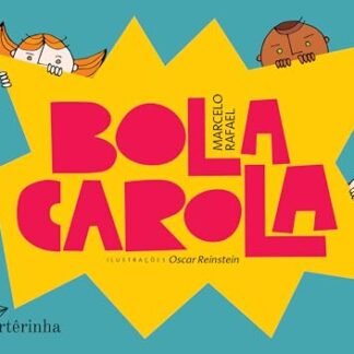 Bola Carola - Rafael, Marcelo (Brinquedos)