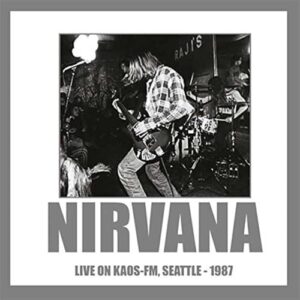 Live On Kaos FM,Seattle-1987 - Nirvana (CDs)