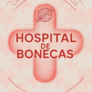 Hospital de Bonecas: Caixa de Brinquedos - Ramos, Taís (Brinquedos)