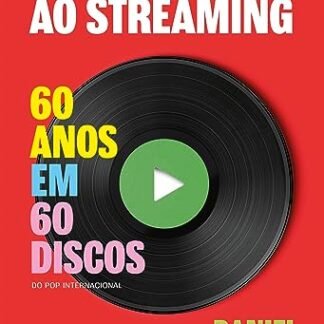 Do vinil ao streaming Vol. 1: 60 anos em 60 discos - Setti, Daniel (Discos de Vinil)