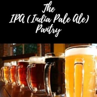 The IPA (Indian Pale Ale) Pantry: 30 Exciting Recipe's (The Beer Pantry Book 4) (English Edition) - Page, Steve (Cervejas)
