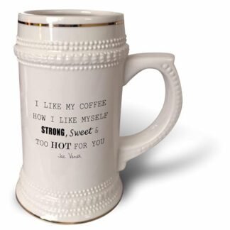 3dRose Caneca Coffee How I Like Myself Strong, Sweet and Too HOT for You-Stein, 510 g (STN_223154_1), 640 ml, branca (Cervejas)