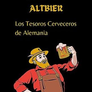 Kölsch y Altbier: Los Tesoros Cerveceros de Alemania: fabricar cerveza artesanal / elaboración de la cerveza tradicional / alta fermentacion cerveza / ... Cocteles Artesanales nº 3) (Spanish Edition) - Figliuzzi, Daniel (Cervejas)