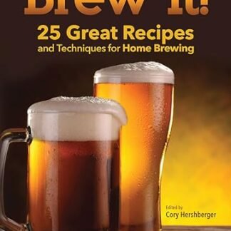 Brew It!: 25 Great Recipes and Techniques to Brew at Home (English Edition) - Herschberger, Corey (Cervejas)