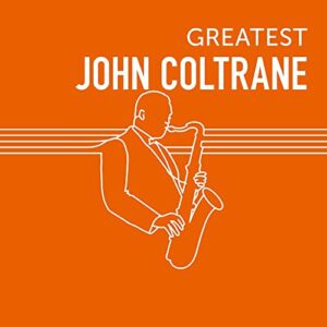 Greatest John Coltrane - John Coltrane (CDs)