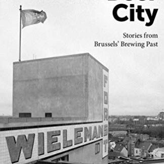 Brussels Beer City: Stories from Brussels' Brewing Past (English Edition) - Walsh, Eoghan (Cervejas)