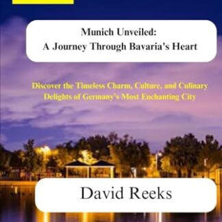 Munich Unveiled: A Journey Through Bavaria's Heart: Discover the Timeless Charm, Culture, and Culinary Delights of Germany’s Most Enchanting CityZ - Reeks, David (Cervejas)