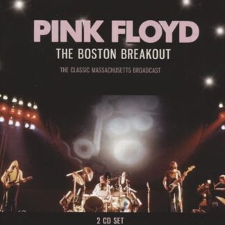 The Boston Breakout: The Classic Massachusetts Broadcast - Pink Floyd (CDs)