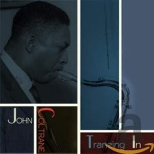 Traneing in - COLTRANE,JOHN (CDs)