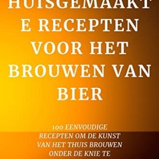 Huisgemaakte Recepten Voor Het Brouwen Van Bier - Pleun de Groot (Cervejas)