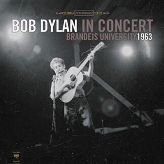 Bob Dylan In Concert: Brandeis University 1963 - Bob Dylan (Discos de Vinil)