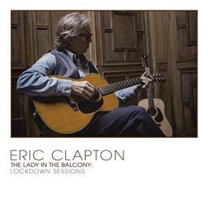 Eric Clapton - The Lady In The Balcony: Lockdown Sessions [CD] - Eric Clapton (CDs)