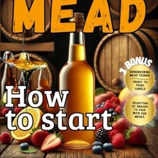 Making Mead How to start: Make Your Own Homemade Mead with Ease A Step-by-Step Guide for Beginners to Get Started Today! - Davis, Luke (Cervejas)
