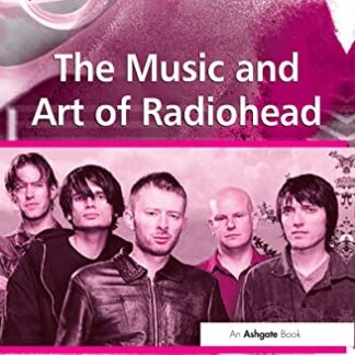 The Music and Art of Radiohead (Ashgate Popular and Folk Music Series) (English Edition) - Tate, Joseph (CDs)