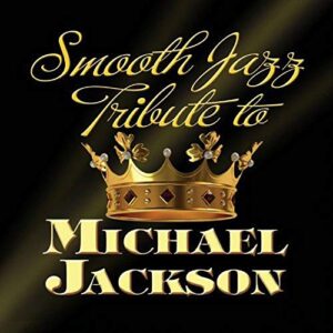 Michael Jackson Smooth Jazz Tribute - JACKSON,MICHAEL TRIBUTE (CDs)
