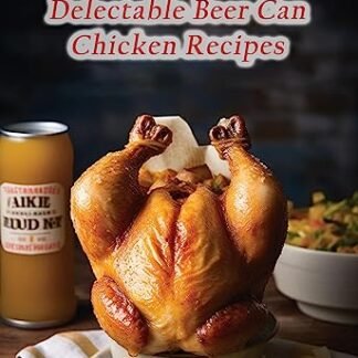 Can't Get Enough: 103 Delectable Beer Can Chicken Recipes (English Edition) - Nook Mash, The Nosh (Cervejas)