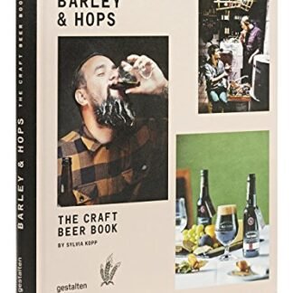 Barley & Hops: The Craft Beer Book - Kopp, Sylvia (Cervejas)