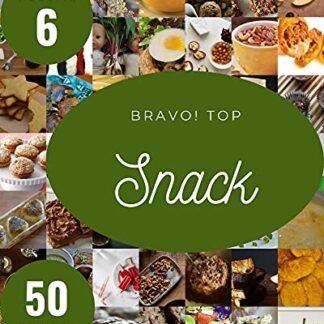 Bravo! Top 50 Snack Recipes Volume 6: A Snack Cookbook to Fall In Love With (English Edition) - J. Gibson, Dolores (Cervejas)