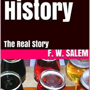 Beer in History: The Real Story (English Edition) - Salem, F. W. (Cervejas)