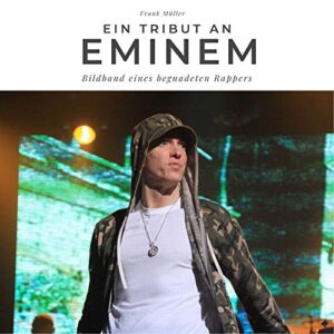 Ein Tribut an Eminem: Der Bildband (German Edition) - Müller, Frank (CDs)