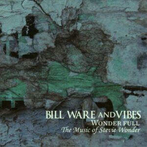 Wonder Full: The Music of Stevie Wonder - Bill Ware and Vibes (CDs)