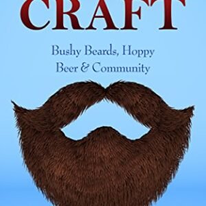 Enter Craft: Bushy Beards, Hoppy Beer & Community (English Edition) - Line, Richard (Cervejas)