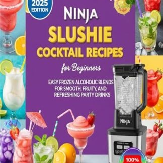 NINJA SLUSHIE COCKTAIL RECIPES FOR BEGINNERS: Easy Frozen Alcoholic Blends for Smooth, Fruity, and Refreshing Party Drinks (English Edition) - KAREN, FLORENCE C (Cervejas)