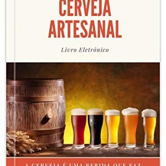 Aprenda a Fazer Cerveja Artesanal: Curso de Cerveja Artesanal - Correa, Eduardo (Cervejas)