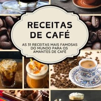 Receitas de Café: 31 maneiras de fazer um bom café. (Portuguese Edition) - Studios, Goian (Café)