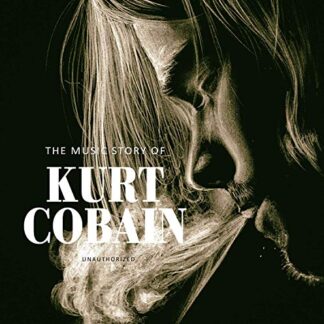 Music Story Of Kurt Cobain-Unauthorized - Nirvana (CDs)