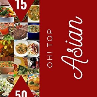 Oh! Top 50 Asian Recipes Volume 15: More Than a Asian Cookbook (English Edition) - S. Jimenez, Agnes (Cervejas)