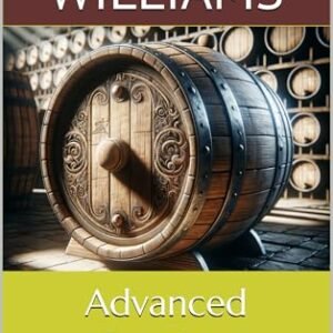 Advanced Brewing: Mastering Barrel Aging and Sours (Home Crafted: The Ultimate Guide to Home Brewing Beer and Wine Book 6) (English Edition) - Williams, Barrett (Cervejas)