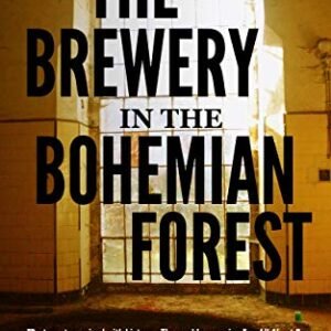 The Brewery in the Bohemian Forest (English Edition) - Rail, Evan (Cervejas)