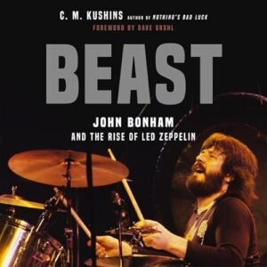 Beast Lib/E: John Bonham and the Rise of Led Zeppelin - Kushins, C M (CDs)