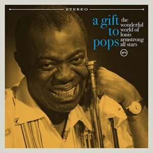 The Wonderful World Of Louis Armstrong All Stars: A Gift To Pops (CDs)