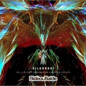 Gilgongo! Ou, A Última Transmissão da Rádio Ducher - Bidê ou Balde (CDs)