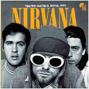 Nirvana – Teatro Castelo, Roma, 1991 [Disco de Vinil] - Nirvana (Discos de Vinil)