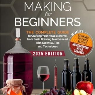 Mead Making for Beginners: The Complete Guide to Crafting Your Mead at Home, from Basic Brewing to Advanced, with Essential Tips and Techniques. | BONUS: Beginner-Friendly Recipes (English Edition) - York, Michael (Cervejas)