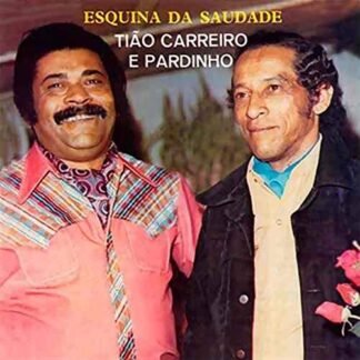 Esquina Da Saudade [CD] - Tião Carreiro E Pardinho (CDs)