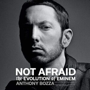 Not Afraid: The Evolution of Eminem - Bozza, Anthony (CDs)