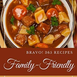 Bravo! 365 Family-Friendly Recipes: I Love Family-Friendly Cookbook! (English Edition) - Levine, Barbara (Cervejas)