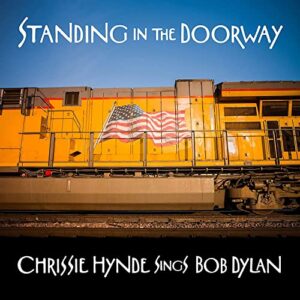 Standing in the Doorway: Chrissie Hynde Sings Bob Dylan [CD] - Chrissie Hynde (CDs)