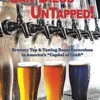 San Diego UnTapped!: Brewery Tap & Tasting Rooms in America's Capital of Craft - Bellezza, Robert A (Cervejas)
